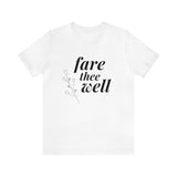 Fare Thee Well | Tee