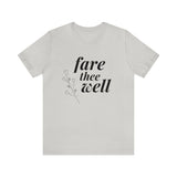 Fare Thee Well | Tee