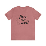 Fare Thee Well | Tee