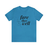 Fare Thee Well | Tee