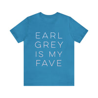 Earl Grey is My Fave | Tee