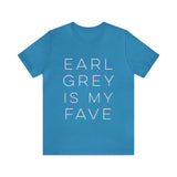 Earl Grey is My Fave | Tee