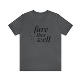 Fare Thee Well | Tee