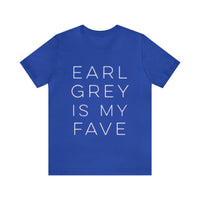 Earl Grey is My Fave | Tee