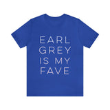 Earl Grey is My Fave | Tee
