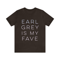 Earl Grey is My Fave | Tee