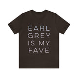 Earl Grey is My Fave | Tee