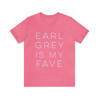 Earl Grey is My Fave | Tee