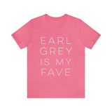 Earl Grey is My Fave | Tee