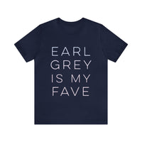 Earl Grey is My Fave | Tee