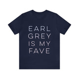 Earl Grey is My Fave | Tee