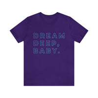 Dream deep, baby. |  Tee