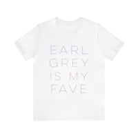 Earl Grey is My Fave | Tee