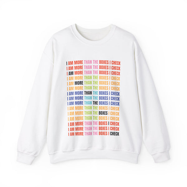 I Am More Than The Boxes I Check | Sweatshirt